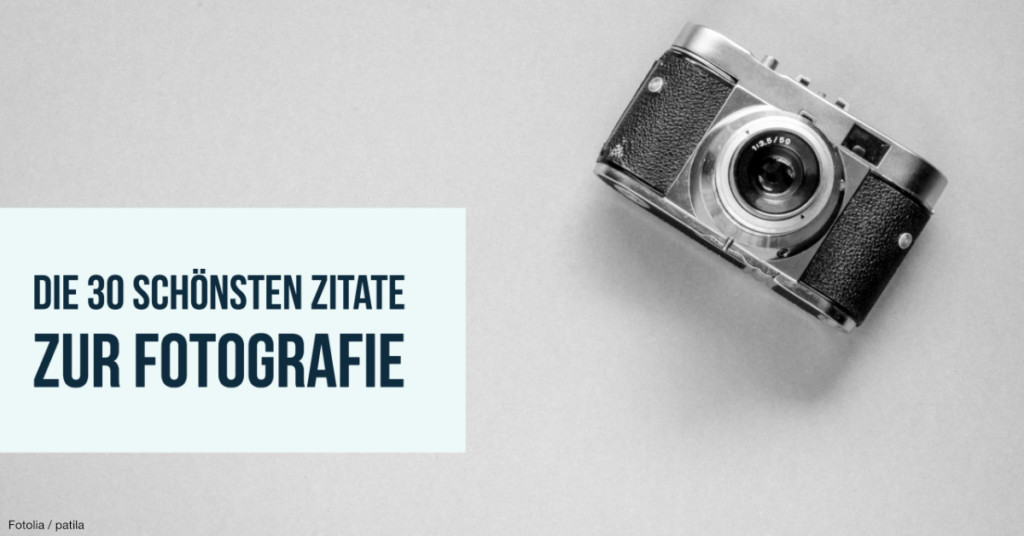 Die 30 Schonsten Zitate Zur Fotografie Fotocommunity Fotoschule