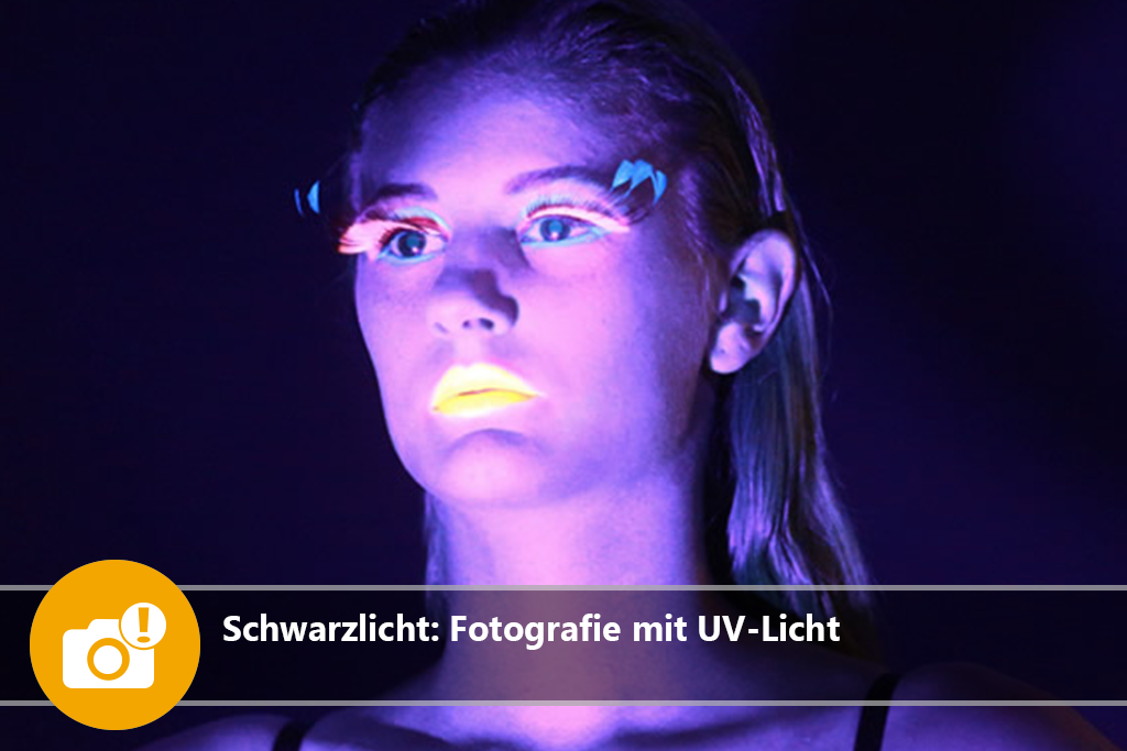 Schwarzlicht: Fotografie mit UV-Licht