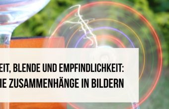 Zeit, Blende und Empfindlichkeit: Die Zusammenhänge in Bildern