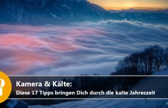 Kamera & Kälte: Diese 17 Tipps bringen Dich durch die kalte Jahreszeit