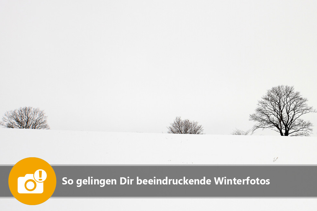 So gelingen Dir beeindruckende Winterfotos