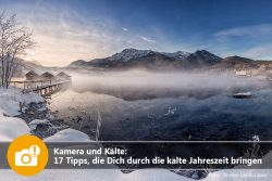 Kamera und Kälte: 17 Tipps, die Dich durch die kalte Jahreszeit bringen