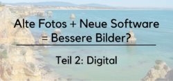 alte-fotos-neue-software-bessere-bilder-teil-2-teaser