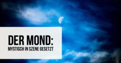 Der Mond: Mystisch in Szene gesetzt