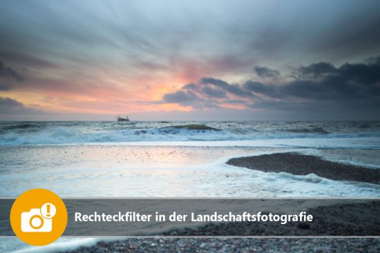 Rechteckfilter in der Landschaftsfotografie