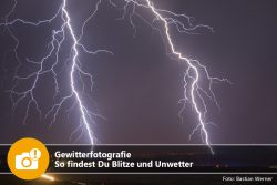 Gewitterfotografie – So findest Du Blitze und Unwetter
