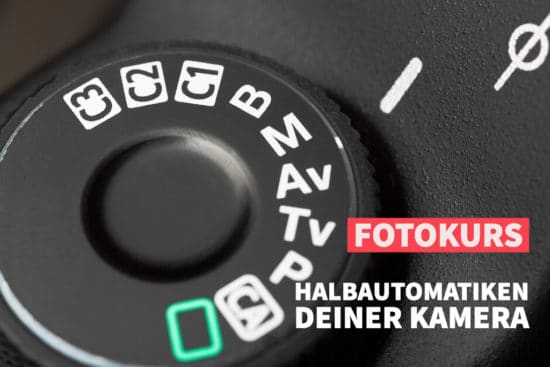 Kameraeinstellungen – Halbautomatiken Kameraeinstellungen – Halbautomatiken