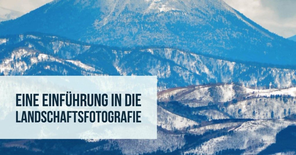 einfuehrung-landschaftsfotografie