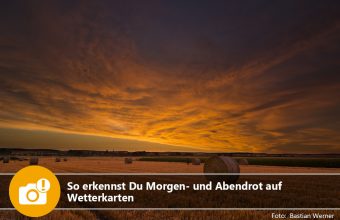 So erkennst Du Morgen- und Abendrot auf Wetterkarten