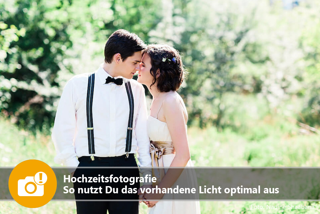 Hochzeitsfotografie – So nutzt du das vorhandene Licht optimal aus