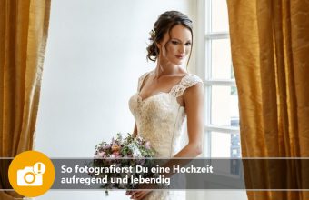 So fotografierst Du eine Hochzeit aufregend und lebendig