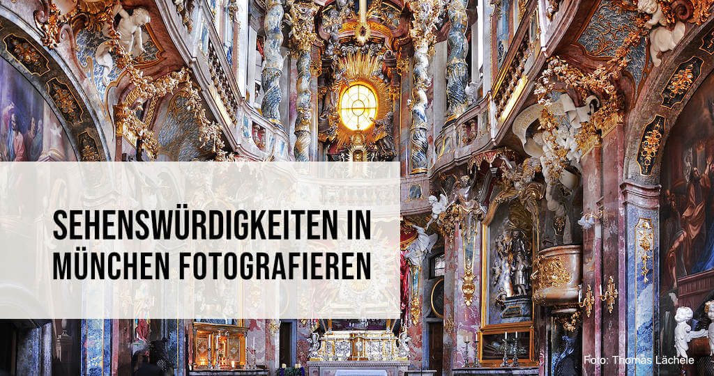 Sehenswürdigkeiten in München fotografieren