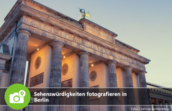 Sehenswürdigkeiten fotografieren in Berlin