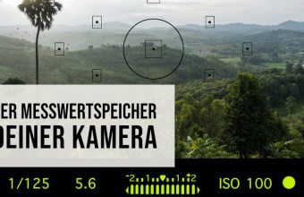 Der Messwertspeicher Deiner Kamera - Vorteile und Einsatzgebiete