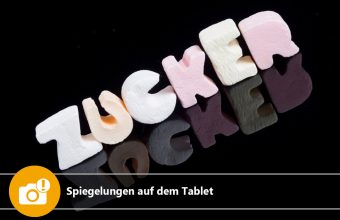 Spiegelungen auf dem Tablet