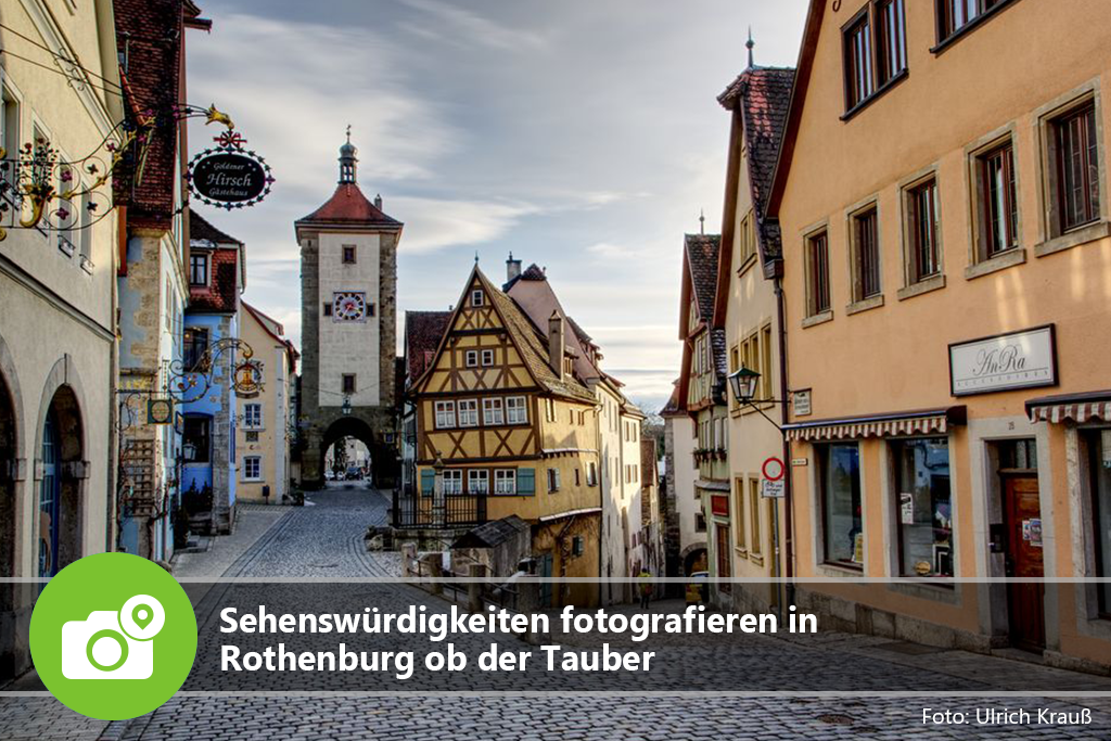 Sehenswürdigkeiten fotografieren in Rothenburg ob der Tauber