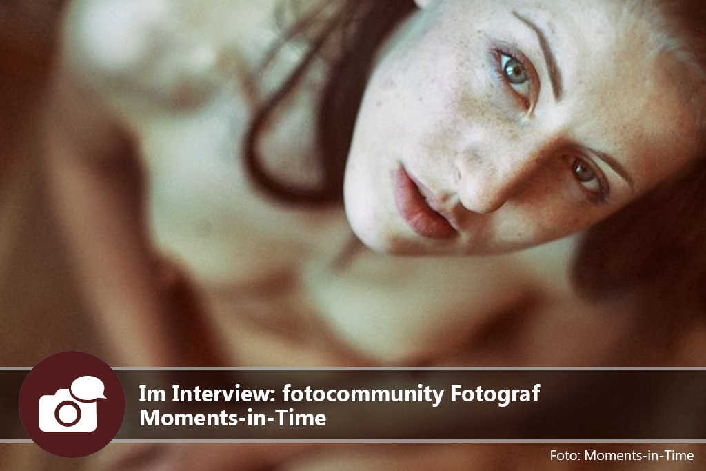 Im Interview: fotocommunity Fotograf Moments in Time