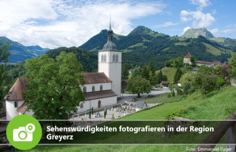 Sehenswürdigkeiten fotografieren in der Region Greyerz