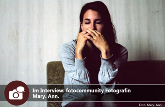 Im Interview: fotocommunity Fotograf: Mary.Ann.