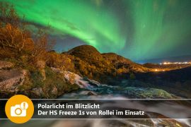 Polarlicht im Blitzlicht: Der HS Freeze 1s von Rollei im Einsatz
