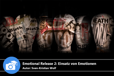 Emotional Release 2: Einsatz von Emotionen