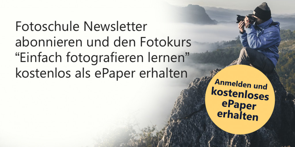 Fotoschule Newsletter abonnieren und den Fotokurs "Einfach fotografieren lernen" kostenlos als ePaper erhalten
